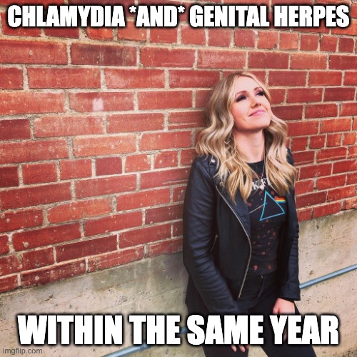 Bregane Bushong Genital Herpes | CHLAMYDIA *AND* GENITAL HERPES; WITHIN THE SAME YEAR | image tagged in herpesgirlbregane,herpes,bregane,bushong,edmonton,alberta | made w/ Imgflip meme maker