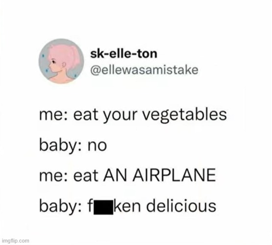 image tagged in baby,vegetables,airplanes,delicious | made w/ Imgflip meme maker