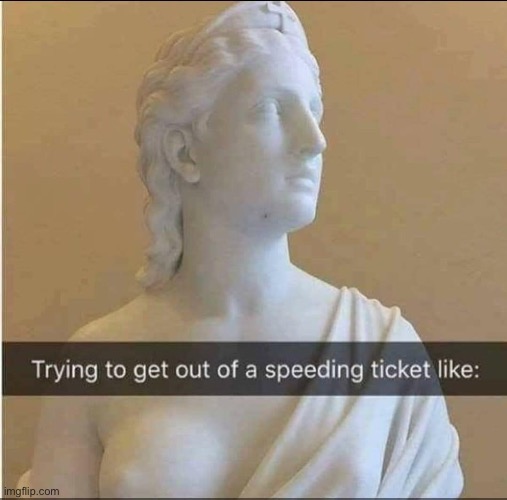 Speeding? | image tagged in speeding ticket,speeding,police,fine | made w/ Imgflip meme maker