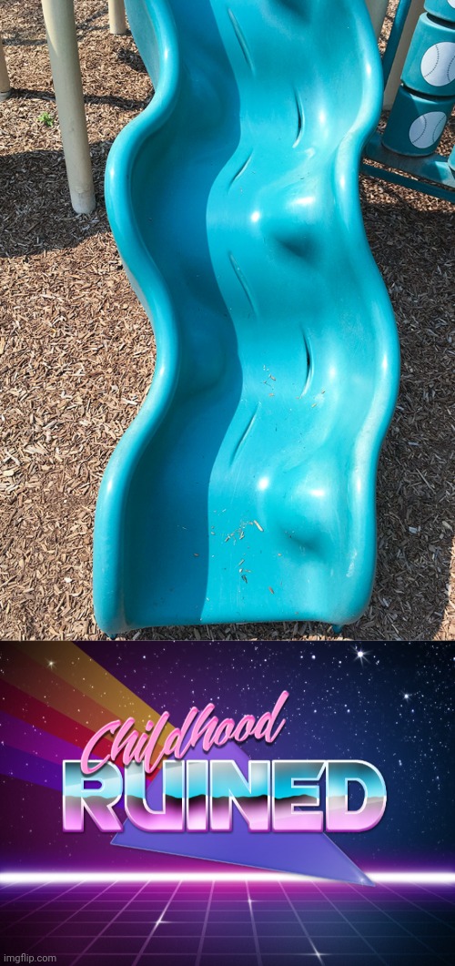 Slide design fail | image tagged in childhood ruined,you had one job,memes,slides,slide,playground | made w/ Imgflip meme maker