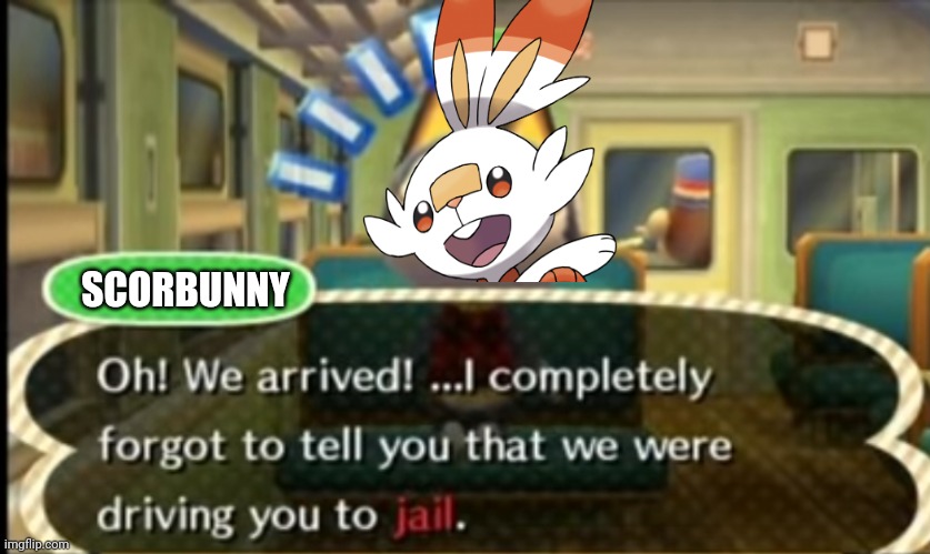 Were going to jail | SCORBUNNY | image tagged in were going to jail | made w/ Imgflip meme maker