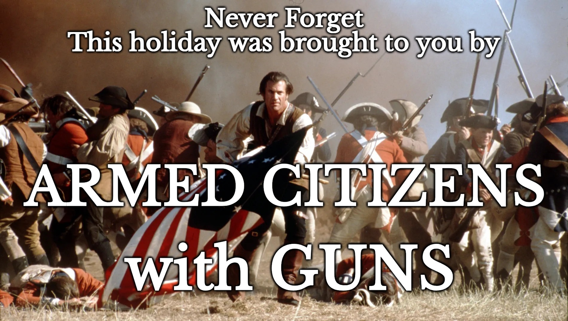 Happy Independence Day! | image tagged in july 4th,4th of july,independence day,armed citizens,citizens with guns,2nd amendment | made w/ Imgflip meme maker