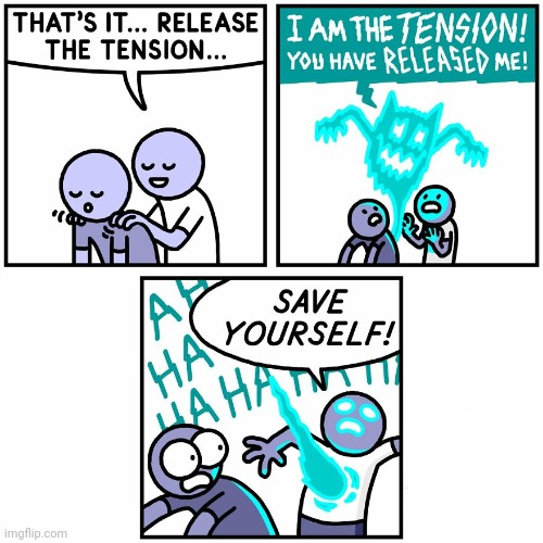 The tension monster | image tagged in tension,monster,release,comics,tensions,comics/cartoons | made w/ Imgflip meme maker