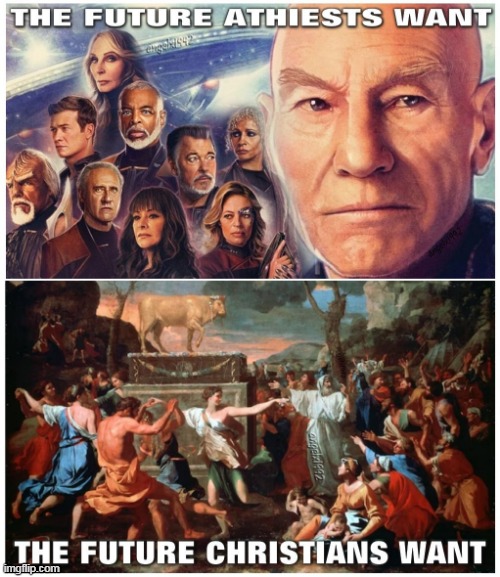 image tagged in star trek,religion,athiests,christians,future,star trek the next generation | made w/ Imgflip meme maker