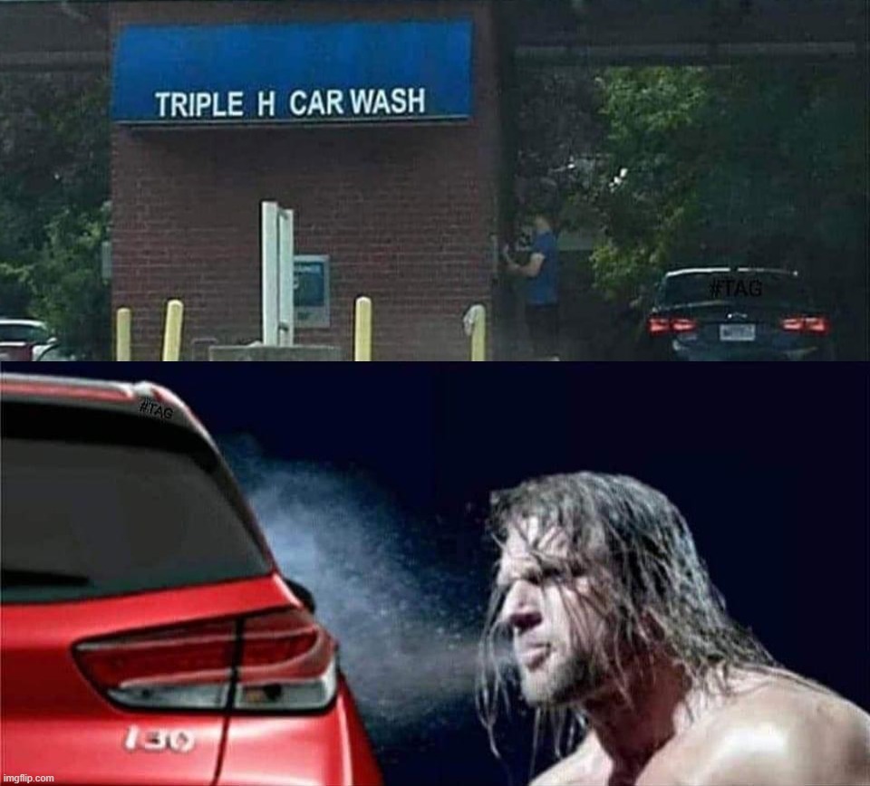 image tagged in hhh,carwash | made w/ Imgflip meme maker