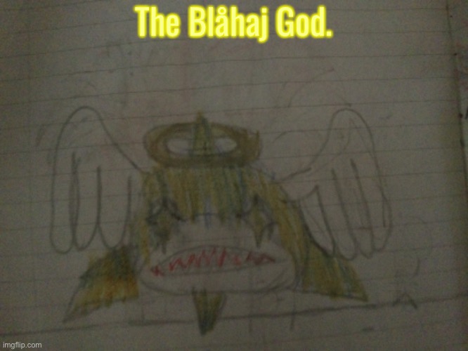 The Blåhaj God. | made w/ Imgflip meme maker