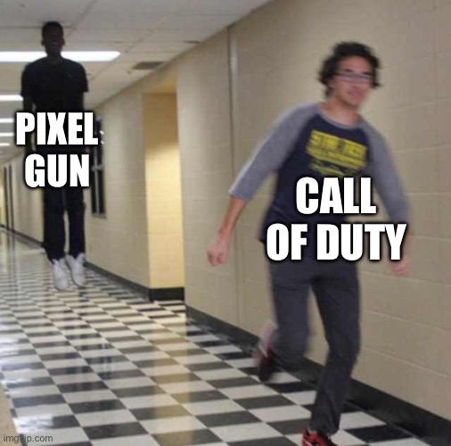 PIXEL GUN CALL OF DUTY | image tagged in floating boy chasing running boy | made w/ Imgflip meme maker