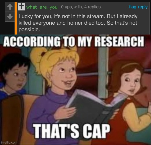 What_are_you broke the record of having the most low rated comments | image tagged in according to my research that's cap-fondue | made w/ Imgflip meme maker