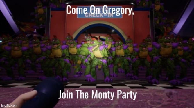 The Monty Party | image tagged in fnaf,fnaf security breach | made w/ Imgflip meme maker