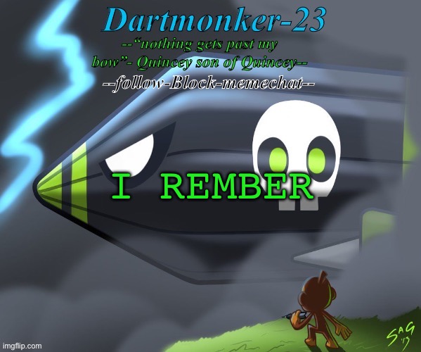 Dartmonker-23 announcement | I REMBER | image tagged in dartmonker-23 announcement | made w/ Imgflip meme maker