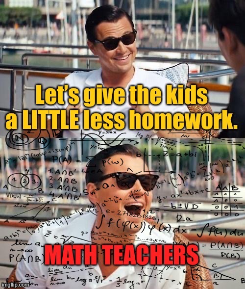 :’) | image tagged in math,memes,math in a nutshell,relateable,you have been eternally cursed for reading the tags | made w/ Imgflip meme maker