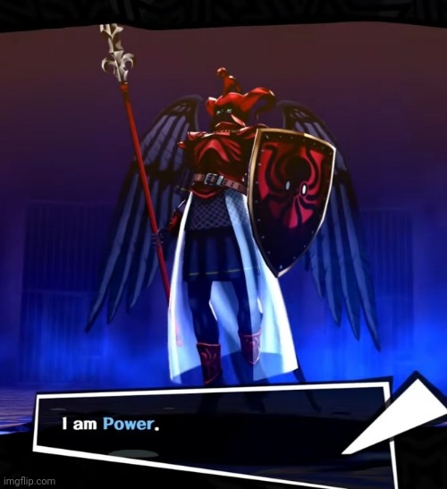 I am Power | image tagged in i am power | made w/ Imgflip meme maker