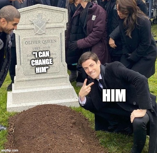 I can change him | "I CAN
CHANGE
HIM"; HIM | image tagged in burial,men,change | made w/ Imgflip meme maker