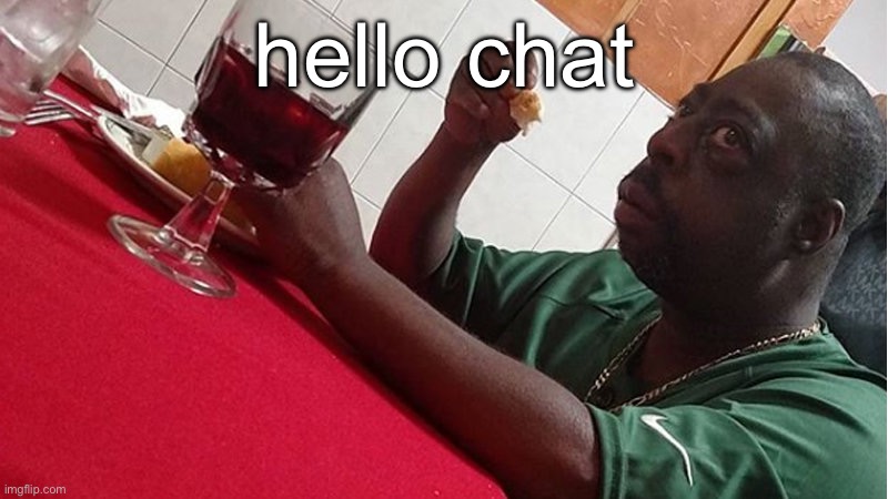 Beetlejuice Eating | hello chat | image tagged in beetlejuice eating | made w/ Imgflip meme maker