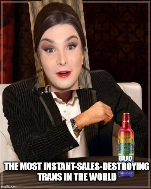 The Most Interesting Man In The World | THE MOST INSTANT-SALES-DESTROYING TRANS IN THE WORLD | image tagged in memes,the most interesting man in the world | made w/ Imgflip meme maker