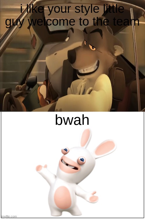 if the rabbids were recruited as the new member of the bad guys | i like your style little guy welcome to the team; bwah | made w/ Imgflip meme maker