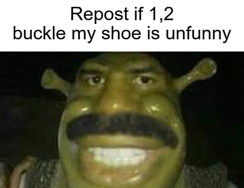1,2 buckle my shoe unfunny Blank Meme Template