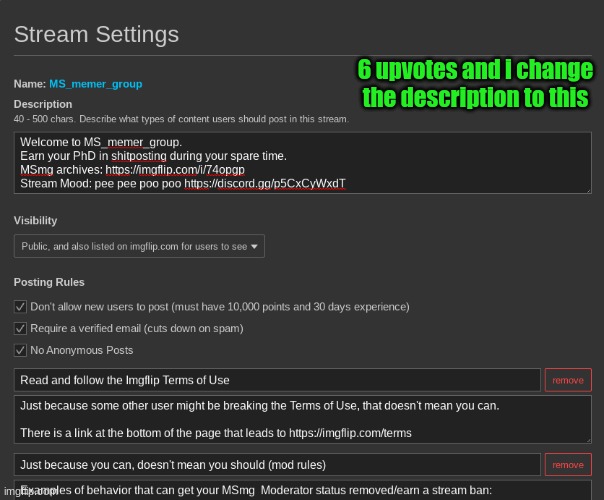 6 upvotes and i change the description to this | made w/ Imgflip meme maker