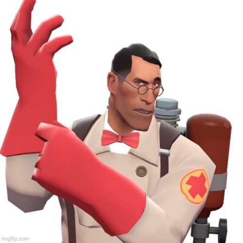 tf2 medic | image tagged in tf2 medic | made w/ Imgflip meme maker