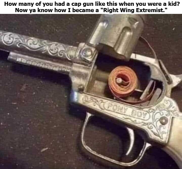 How many of you had one of these as a kid? | image tagged in 2nd amendment,open carry,the big bang theory,sjw triggered,triggered,triggered liberal | made w/ Imgflip meme maker