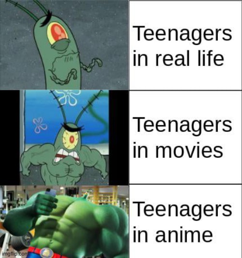 image tagged in teenagers,irl,movies,anime | made w/ Imgflip meme maker