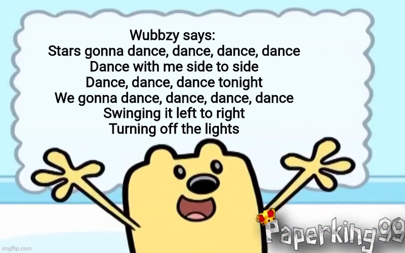 Dance by Nare | Wubbzy says: 
Stars gonna dance, dance, dance, dance
Dance with me side to side
Dance, dance, dance tonight
We gonna dance, dance, dance, dance
Swinging it left to right
Turning off the lights | image tagged in wubbzy's thought,eurovision,armenia,song,dance | made w/ Imgflip meme maker
