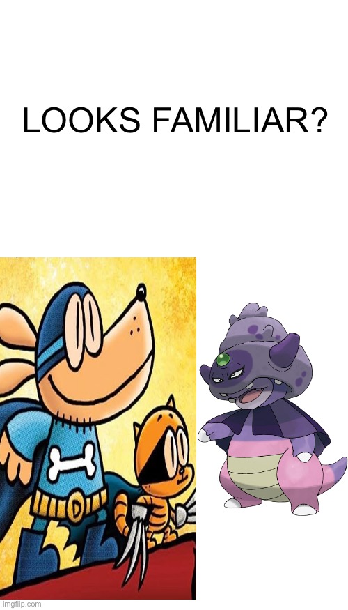 Am I the only one who sees the reference here?!?! | LOOKS FAMILIAR? | image tagged in reference,blank white template,pokemon | made w/ Imgflip meme maker