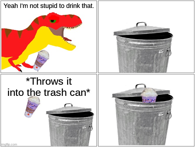 Tyrex ain't stupid | made w/ Imgflip meme maker