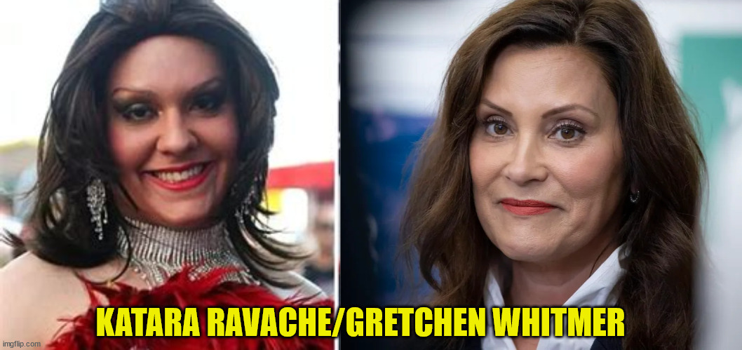 Alias in drag | KATARA RAVACHE/GRETCHEN WHITMER | image tagged in santos,ravache,trans | made w/ Imgflip meme maker