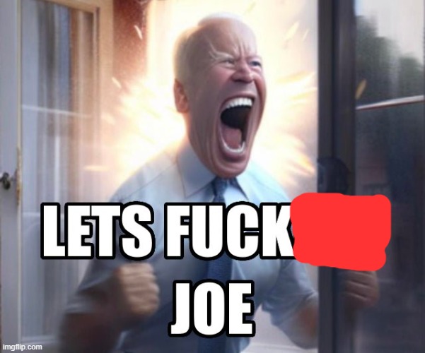 Let’s fucking Joe | image tagged in let s fucking joe | made w/ Imgflip meme maker