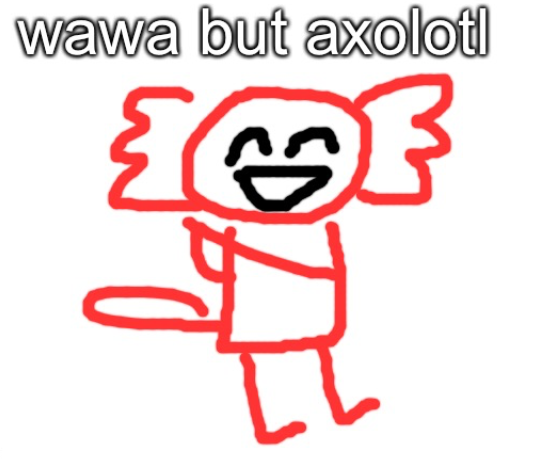 wawa axolotl Blank Meme Template