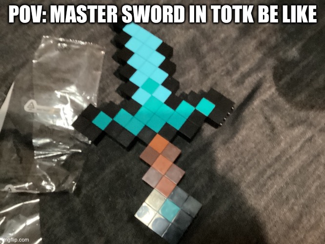 I don’t thing we’ll be using the sword for a long time.. | POV: MASTER SWORD IN TOTK BE LIKE | made w/ Imgflip meme maker