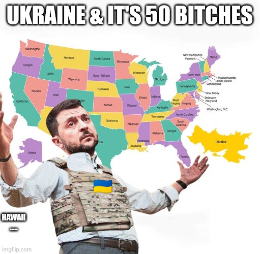 Hey Joe we need some more money to defeat communism. | UKRAINE & IT'S 50 BITCHES; HAWAII ..... | made w/ Imgflip meme maker