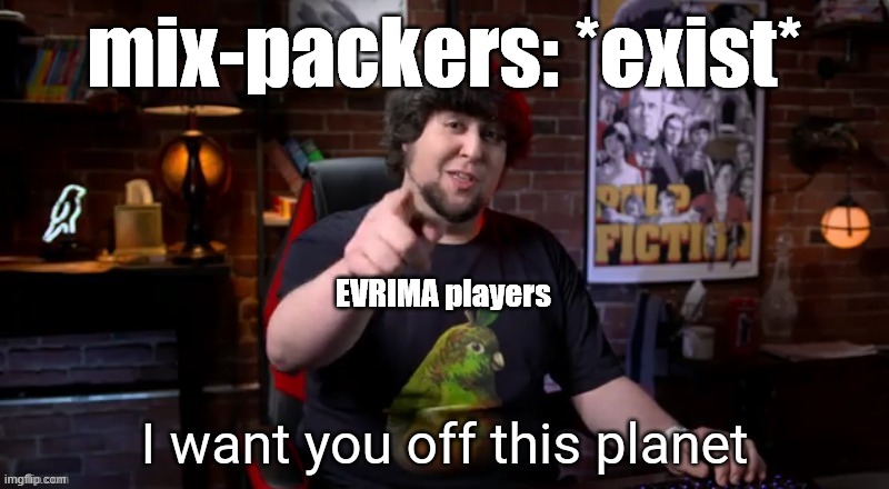 The Isle | mix-packers: *exist*; EVRIMA players | image tagged in i want you off this planet,the isle,dinosaurs,gaming,horroor | made w/ Imgflip meme maker
