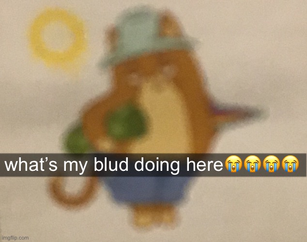 what’s my blud doing here😭😭😭😭 | made w/ Imgflip meme maker