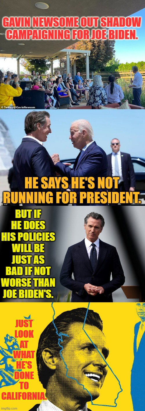 Oh Look | GAVIN NEWSOME OUT SHADOW CAMPAIGNING FOR JOE BIDEN. HE SAYS HE'S NOT RUNNING FOR PRESIDENT. JUST LOOK AT WHAT HE'S DONE TO CALIFORNIA. BUT IF HE DOES HIS POLICIES WILL BE JUST AS BAD IF NOT WORSE THAN JOE BIDEN'S. | image tagged in memes,politics,gavin,shadow,campaign,joe biden | made w/ Imgflip meme maker