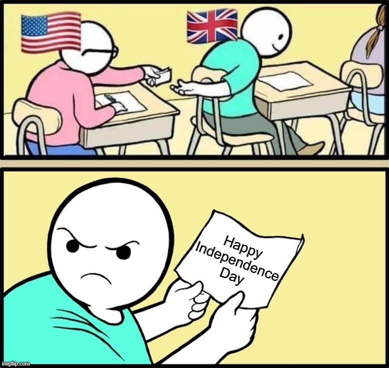 Note when they leave you | Happy Independence Day | image tagged in note passing,independence day | made w/ Imgflip meme maker