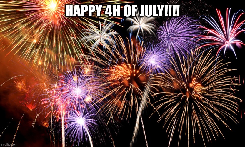 Fire works  | HAPPY 4H OF JULY!!!! | image tagged in fire works | made w/ Imgflip meme maker