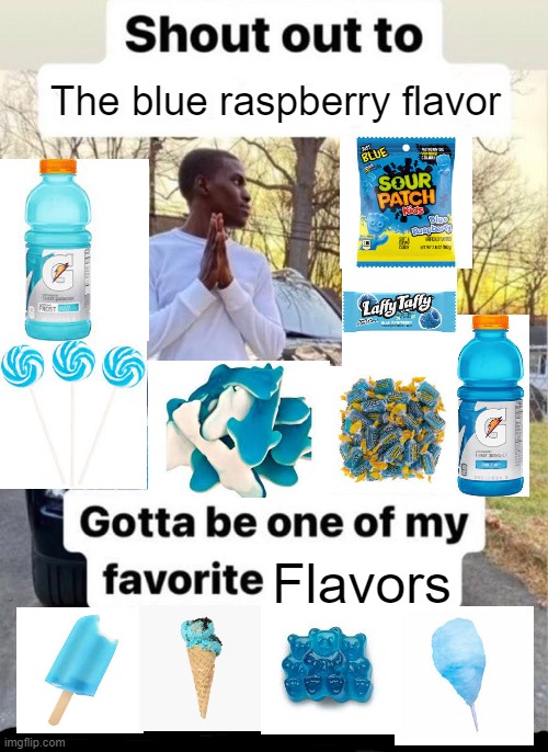 These are what got me through my childhood, and I still love them | The blue raspberry flavor; Flavors | image tagged in gotta be one of my favorite genders,blue raspberry,is,goated | made w/ Imgflip meme maker
