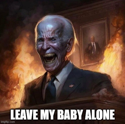 Untouchable | LEAVE MY BABY ALONE | image tagged in funny | made w/ Imgflip meme maker