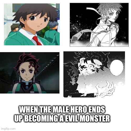 Male Heroes became evil monsters | WHEN THE MALE HERO ENDS UP BECOMING A EVIL MONSTER | image tagged in monster | made w/ Imgflip meme maker