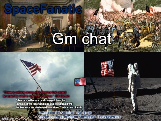 SpaceFanatic American Announcement Template | Gm chat; 🇺🇸 | image tagged in spacefanatic american announcement template | made w/ Imgflip meme maker
