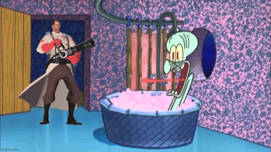 Medic | image tagged in who dropped by squidward's house,the medic tf2 | made w/ Imgflip meme maker