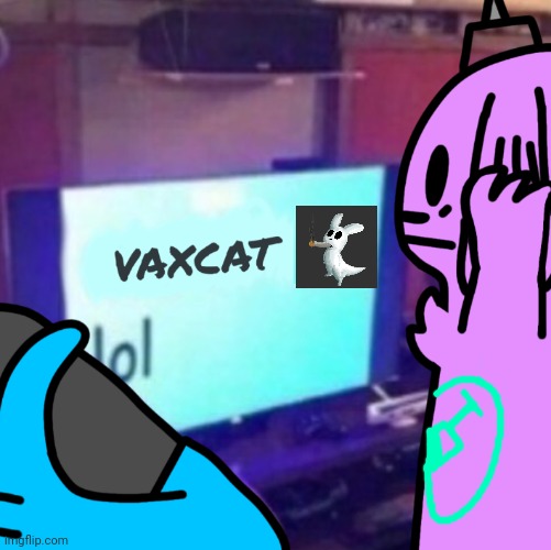 Vaxcat rain worl lol | made w/ Imgflip meme maker