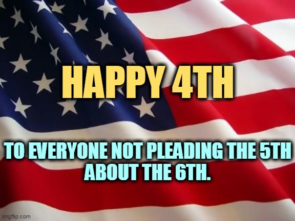 But his boxes! | HAPPY 4TH; TO EVERYONE NOT PLEADING THE 5TH
ABOUT THE 6TH. | image tagged in american flag,4th of july,fourth of july,july 4th | made w/ Imgflip meme maker