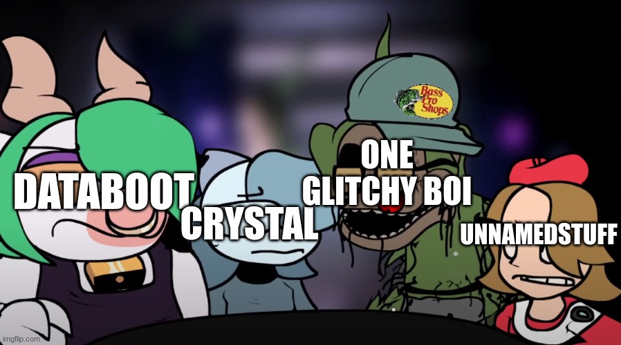 databoot and his gang for some reason | UNNAMEDSTUFF; ONE GLITCHY BOI; DATABOOT; CRYSTAL | image tagged in the devs of ttla concerned after the playful is in fishing gear,memes | made w/ Imgflip meme maker