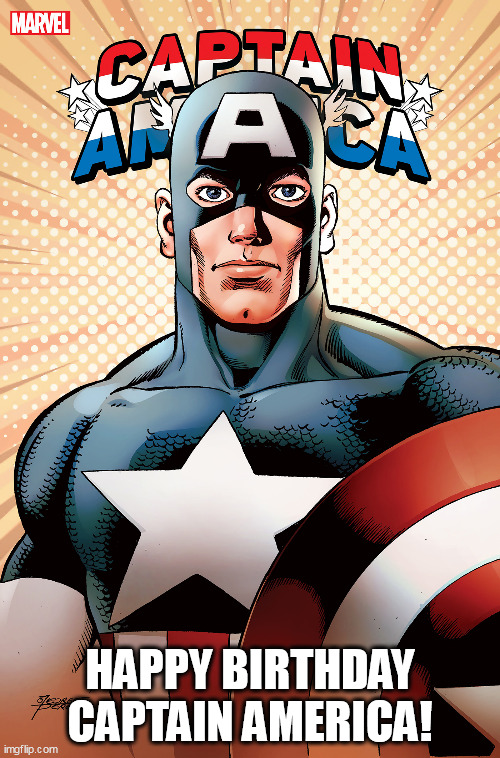 Happy Birthday Captain America | HAPPY BIRTHDAY CAPTAIN AMERICA! | image tagged in captain america,funny,steve rogers,fourth of july,holiday,birthday | made w/ Imgflip meme maker