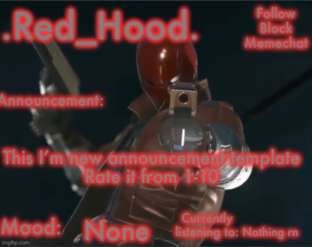 .Red_Hood. Announcement template | This I’m new announcement template
Rate it from 1-10; Nothing rn; None | image tagged in red_hood announcement template | made w/ Imgflip meme maker