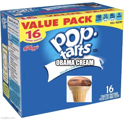 No... Just no | OBAMA CREAM | image tagged in pop tarts | made w/ Imgflip meme maker