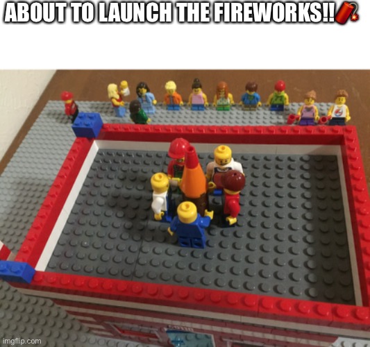 ABOUT TO LAUNCH THE FIREWORKS!!🧨 | made w/ Imgflip meme maker
